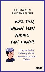 Was tun, wenn man nichts tun kann?