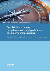 Drei Schritte zu einem integrierten nachhaltigen System der Unternehmensf&uuml;hrung