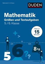 Mathematik &uuml;ben in 15 Minuten - Gr&ouml;&szlig;en und Textaufgaben 5./6. Klasse