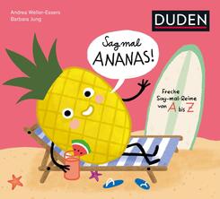Sag mal Ananas! ... Deine Hose ist nass!
