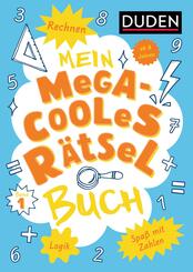 Mein megacooles R&auml;tselbuch - Rechnen | Logik | Spa&szlig; mit Zahlen - ab 8 Jahren - Band 1