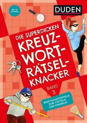 Die superdicken Kreuzwortr&auml;tselknacker - ab 10 Jahren (Band 3)