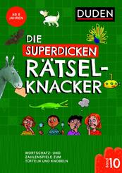 Die superdicken R&auml;tselknacker - ab 8 Jahren (Band 10)