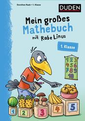 Mein gro&szlig;es Mathebuch mit Rabe Linus - 1. Klasse