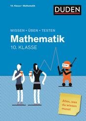 Wissen - &Uuml;ben - Testen: Mathematik 10. Klasse