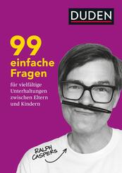 99 einfache Fragen f&uuml;r vielf&auml;ltige Unterhaltungen zwischen Eltern und Kindern