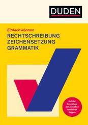 Einfach k&ouml;nnen - Rechtschreibung, Zeichensetzung und Grammatik