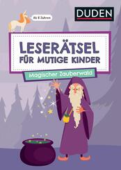 Leser&auml;tsel f&uuml;r mutige Kinder - Magischer Zauberwald - ab 7 Jahren