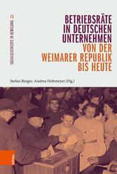 Betriebsr&auml;te in deutschen Unternehmen von der Weimarer Republik bis heute