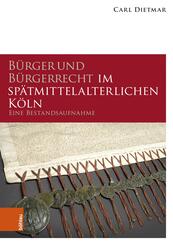 B&uuml;rger und B&uuml;rgerrecht im sp&auml;tmittelalterlichen K&ouml;ln