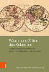 R&auml;ume und Zeiten des Kolonialen