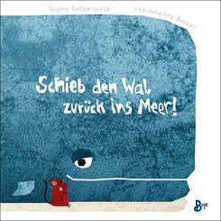 Schieb den Wal zur&uuml;ck ins Meer! (Pappbilderbuch)