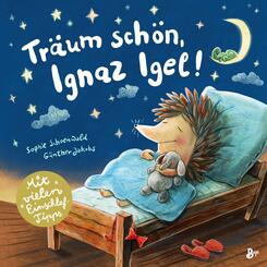 Tr&auml;um sch&ouml;n, Ignaz Igel! - Mit vielen Einschlaftipps