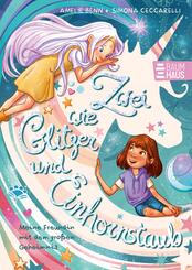 Zwei wie Glitzer und Einhornstaub - Meine Freundin mit dem gro&szlig;en Geheimnis