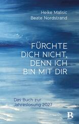 F&uuml;rchte dich nicht, denn ich bin mit dir