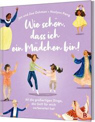 Wie sch&ouml;n, dass ich ein M&auml;dchen bin!