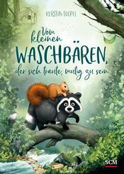 Vom kleinen Waschb&auml;ren, der sich traute, mutig zu sein