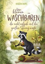 Vom kleinen Waschb&auml;ren, der nicht aufgab und den gro&szlig;en Sprung wagte