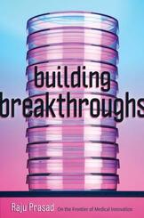 Building Breakthroughs - On the Frontier of Medical Innovation