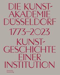 Die Kunstakademie D&uuml;sseldorf 1773-2023