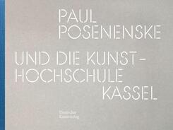 Paul Posenenske und die Kasseler Kunsthochschule