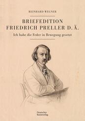 Briefedition Friedrich Preller d. &Auml;.