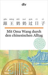 Mit Oma Wang durch den chinesischen Alltag