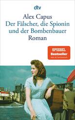 Der F&auml;lscher, die Spionin und der Bombenbauer