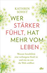 Wer st&auml;rker f&uuml;hlt, hat mehr vom Leben