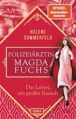 Polizei&auml;rztin Magda Fuchs - Das Leben, ein gro&szlig;er Rausch