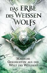 Das Erbe des Wei&szlig;en Wolfs