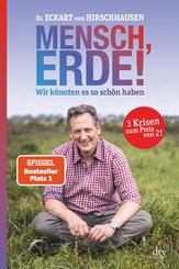 Mensch, Erde! Wir k&ouml;nnten es so sch&ouml;n haben