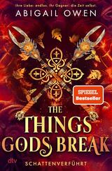 The Things Gods Break - Schattenverf&uuml;hrt