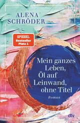 Mein ganzes Leben, &Ouml;l auf Leinwand, ohne Titel