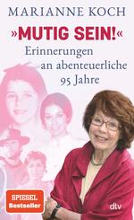 &raquo;Mutig sein!&laquo; - Erinnerungen an abenteuerliche 95 Jahre