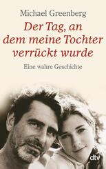 Der Tag, an dem meine Tochter verr&uuml;ckt wurde
