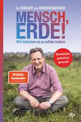 Mensch, Erde! Wir k&ouml;nnten es so sch&ouml;n haben