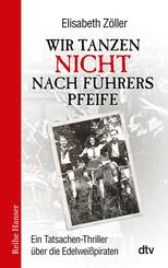 Wir tanzen nicht nach F&uuml;hrers Pfeife