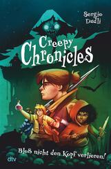 Creepy Chronicles - Blo&szlig; nicht den Kopf verlieren!