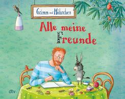Grimm und M&ouml;hrchen - Alle meine Freunde