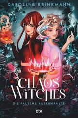 Chaos Witches - Die falsche Auserw&auml;hlte