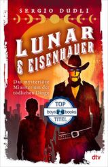 Lunar & Eisenhauer - Das mysteri&ouml;se Ministerium der t&ouml;dlichen Dinge