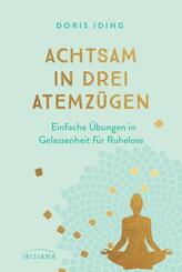 Achtsam in drei Atemz&uuml;gen