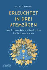 Erleuchtet in drei Atemz&uuml;gen