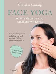 Face Yoga - Sanfte &Uuml;bungen mit gro&szlig;er Wirkung