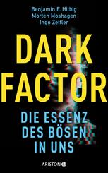 Dark Factor - die Essenz des B&ouml;sen in uns