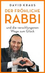 Der fr&ouml;hliche Rabbi und die verschlungenen Wege zum Gl&uuml;ck