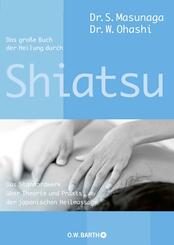 Das gro&szlig;e Buch der Heilung durch Shiatsu