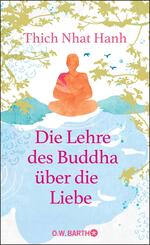 Die Lehre des Buddha &uuml;ber die Liebe