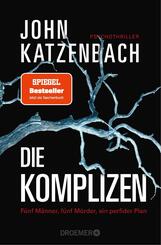 Die Komplizen. F&uuml;nf M&auml;nner, f&uuml;nf M&ouml;rder, ein perfider Plan